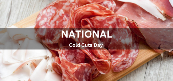 National Cold Cuts Day [राष्ट्रीय शीत कटौती दिवस]